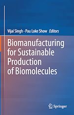 Télécharger le livre :  Biomanufacturing for Sustainable Production of Biomolecules