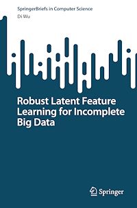 Télécharger le livre :  Robust Latent Feature Learning for Incomplete Big Data