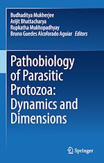 Télécharger le livre :  Pathobiology of Parasitic Protozoa: Dynamics and Dimensions