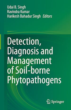 Téléchargez le livre :  Detection, Diagnosis and Management of Soil-borne Phytopathogens