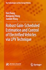 Télécharger le livre :  Robust Gain-Scheduled Estimation and Control of Electrified Vehicles via LPV Technique