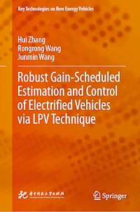 Télécharger le livre :  Robust Gain-Scheduled Estimation and Control of Electrified Vehicles via LPV Technique
