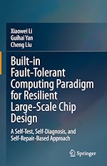 Télécharger le livre :  Built-in Fault-Tolerant Computing Paradigm for Resilient Large-Scale Chip Design
