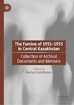Télécharger le livre :  The Famine of 1931–1933 in Central Kazakhstan