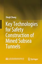 Télécharger le livre :  Key Technologies for Safety Construction of Mined Subsea Tunnels