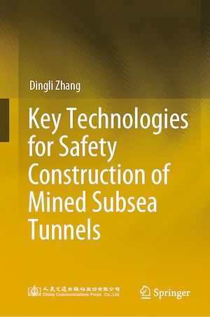Téléchargez le livre :  Key Technologies for Safety Construction of Mined Subsea Tunnels