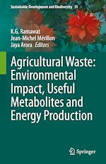Télécharger le livre :  Agricultural Waste: Environmental Impact, Useful Metabolites and Energy Production