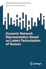 Télécharger le livre :  Dynamic Network Representation Based on Latent Factorization of Tensors