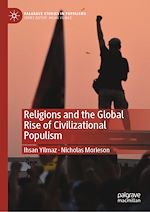 Télécharger le livre :  Religions and the Global Rise of Civilizational Populism