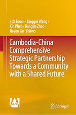 Télécharger le livre :  Cambodia-China Comprehensive Strategic Partnership Towards a Community with a Shared Future