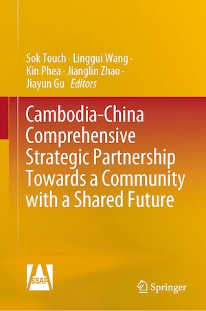 Téléchargez le livre :  Cambodia-China Comprehensive Strategic Partnership Towards a Community with a Shared Future