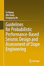 Télécharger le livre :  Guidelines for Probabilistic Performance-Based Seismic Design and Assessment of Slope Engineering