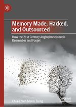 Télécharger le livre :  Memory Made, Hacked, and Outsourced