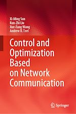 Télécharger le livre :  Control and Optimization Based on Network Communication