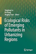 Télécharger le livre :  Ecological Risks of Emerging Pollutants in Urbanizing Regions