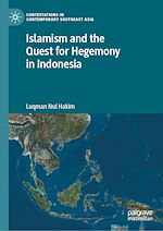 Télécharger le livre :  Islamism and the Quest for Hegemony in Indonesia