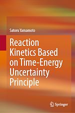 Télécharger le livre :  Reaction Kinetics Based on Time-Energy Uncertainty Principle