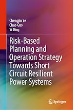 Télécharger le livre :  Risk-Based Planning and Operation Strategy Towards Short Circuit Resilient Power Systems