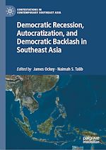 Télécharger le livre :  Democratic Recession, Autocratization, and Democratic Backlash in Southeast Asia