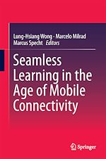 Télécharger le livre :  Seamless Learning in the Age of Mobile Connectivity