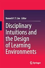 Télécharger le livre :  Disciplinary Intuitions and the Design of Learning Environments