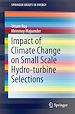 Télécharger le livre :  Impact of Climate Change on Small Scale Hydro-turbine Selections