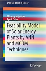 Download this eBook Feasibility Model of Solar Energy Plants by ANN and MCDM Techniques