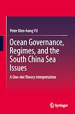 Télécharger le livre :  Ocean Governance, Regimes, and the South China Sea Issues