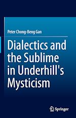 Télécharger le livre :  Dialectics and the Sublime in Underhill's Mysticism