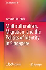 Download this eBook Multiculturalism, Migration, and the Politics of Identity in Singapore