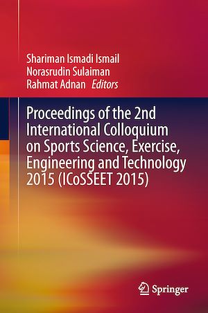 Téléchargez le livre :  Proceedings of the 2nd International Colloquium on Sports Science, Exercise, Engineering and Technology 2015 (ICoSSEET 2015)