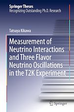 Télécharger le livre :  Measurement of Neutrino Interactions and Three Flavor Neutrino Oscillations in the T2K Experiment