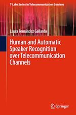 Télécharger le livre :  Human and Automatic Speaker Recognition over Telecommunication Channels