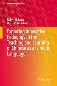 Téléchargez le livre :  Exploring Innovative Pedagogy in the Teaching and Learning of Chinese as a Foreign Language