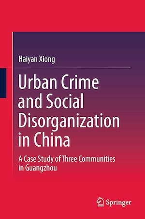 Téléchargez le livre :  Urban Crime and Social Disorganization in China