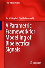 Télécharger le livre :  A Parametric Framework for Modelling of Bioelectrical Signals