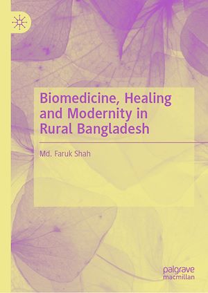 Téléchargez le livre :  Biomedicine, Healing and Modernity in Rural Bangladesh