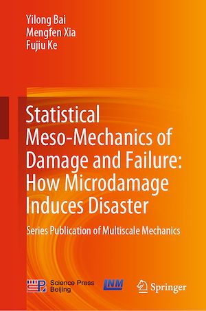 Téléchargez le livre :  Statistical Meso-Mechanics of Damage and Failure: How Microdamage Induces Disaster