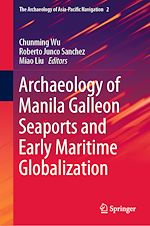 Download this eBook Archaeology of Manila Galleon Seaports and Early Maritime Globalization