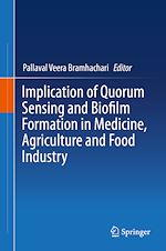 Télécharger le livre :  Implication of Quorum Sensing and Biofilm Formation in Medicine, Agriculture and Food Industry