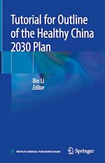 Télécharger le livre :  Tutorial for Outline of the Healthy China 2030 Plan