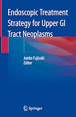 Télécharger le livre :  Endoscopic Treatment Strategy for Upper GI Tract Neoplasms