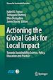 Télécharger le livre :  Actioning the Global Goals for Local Impact