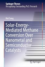 Télécharger le livre :  Solar-Energy-Mediated Methane Conversion Over Nanometal and Semiconductor Catalysts