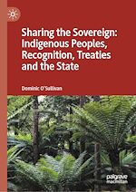 Télécharger le livre :  Sharing the Sovereign: Indigenous Peoples, Recognition, Treaties and the State