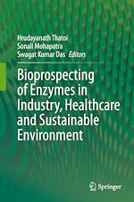 Télécharger le livre :  Bioprospecting of Enzymes in Industry, Healthcare and Sustainable Environment