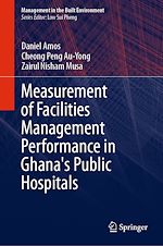 Télécharger le livre :  Measurement of Facilities Management Performance in Ghana's Public Hospitals