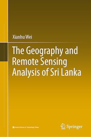 Téléchargez le livre :  The Geography and Remote Sensing Analysis of Sri Lanka