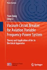 Télécharger le livre :  Vacuum Circuit Breaker for Aviation Variable Frequency Power System