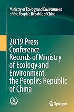 Télécharger le livre :  2019 Press Conference Records of Ministry of Ecology and Environment, the People's Republic of China